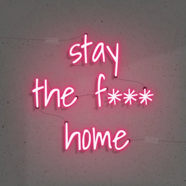 Alquiler Neón LED "Stay the F* Home"
